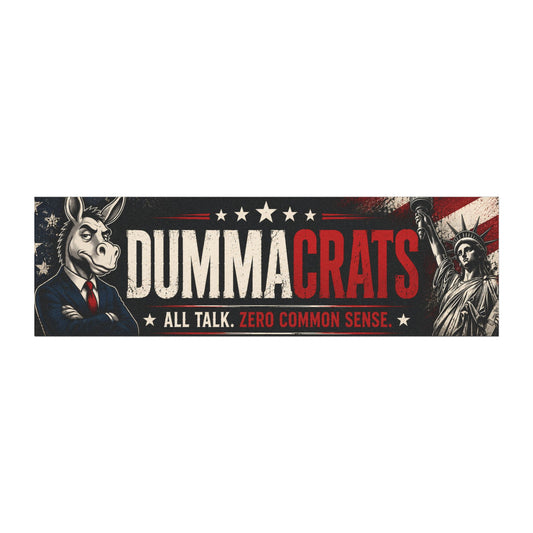 Car Magnet — "DummaCrats: All Talk, Zero Common Sense" Political Bumper Sticker