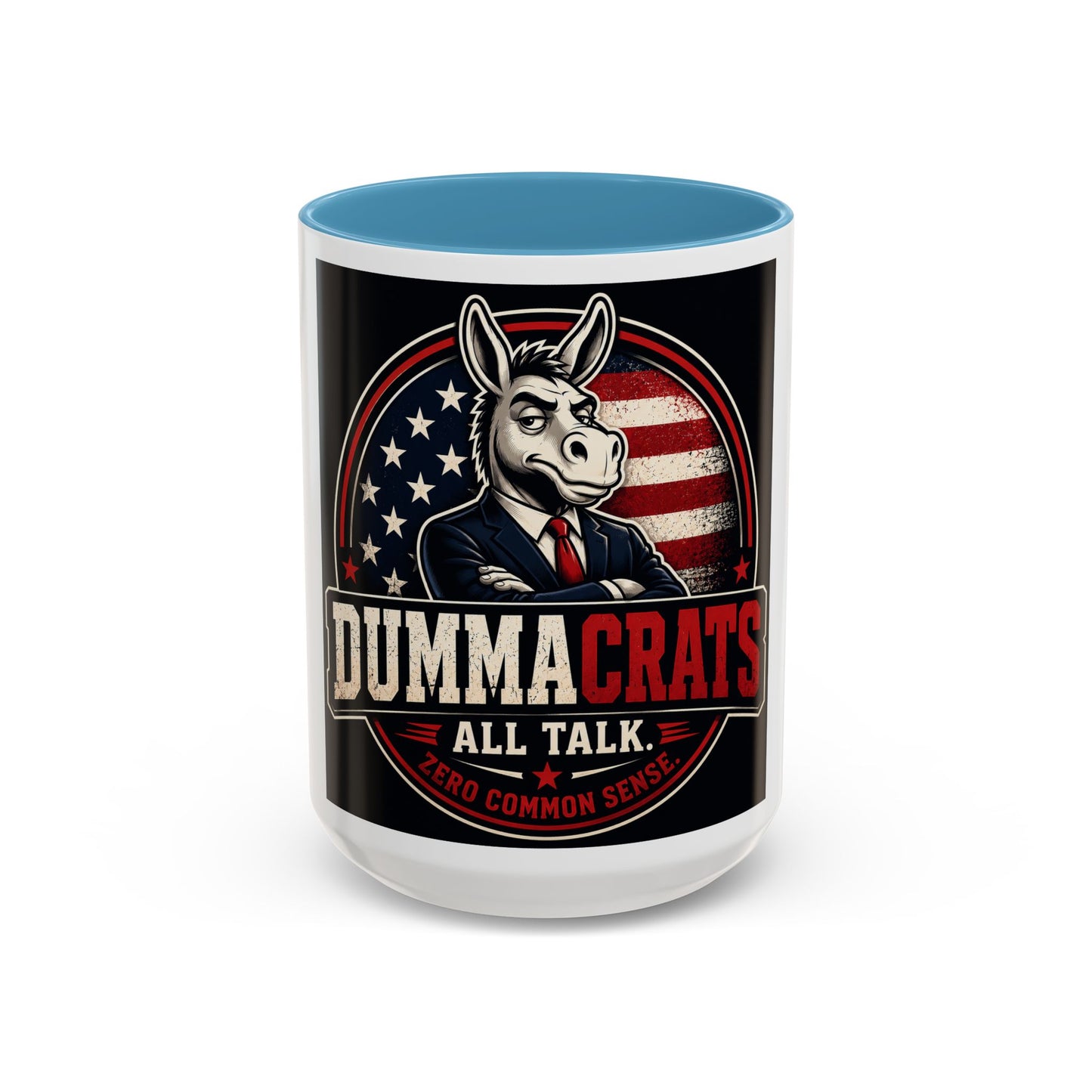 Dummacrats Political Coffee Mug — 'All Talk, Zero Common Sense' Accent Mug