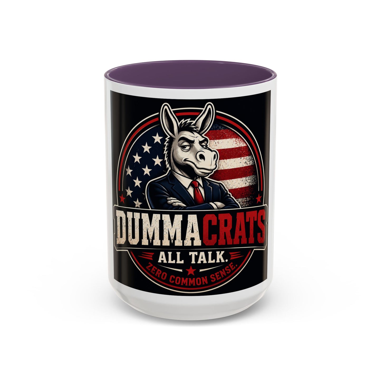 Dummacrats Political Coffee Mug — 'All Talk, Zero Common Sense' Accent Mug