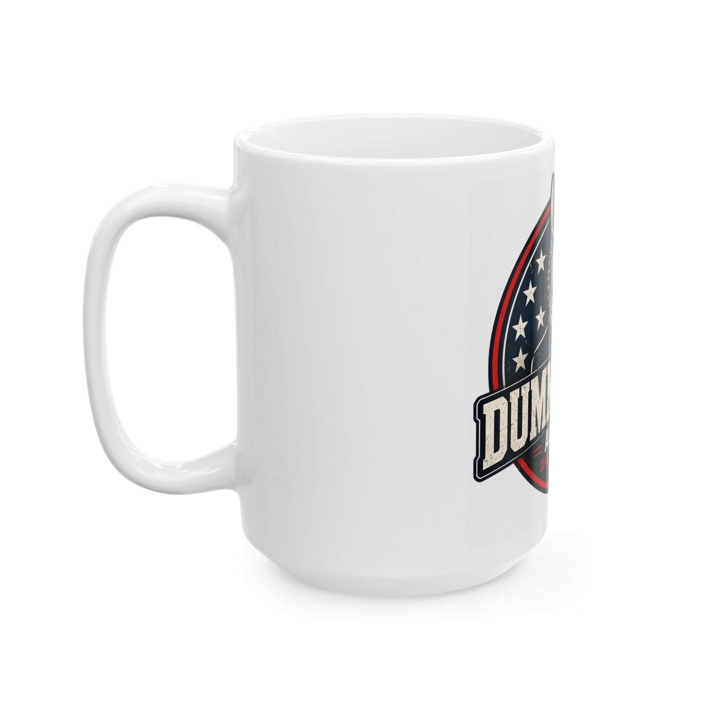 Anti-Democrat Political Coffee Mug — "Dummacrats: All Talk, Zero Common Sense" Ceramic Mug (11oz/15oz)