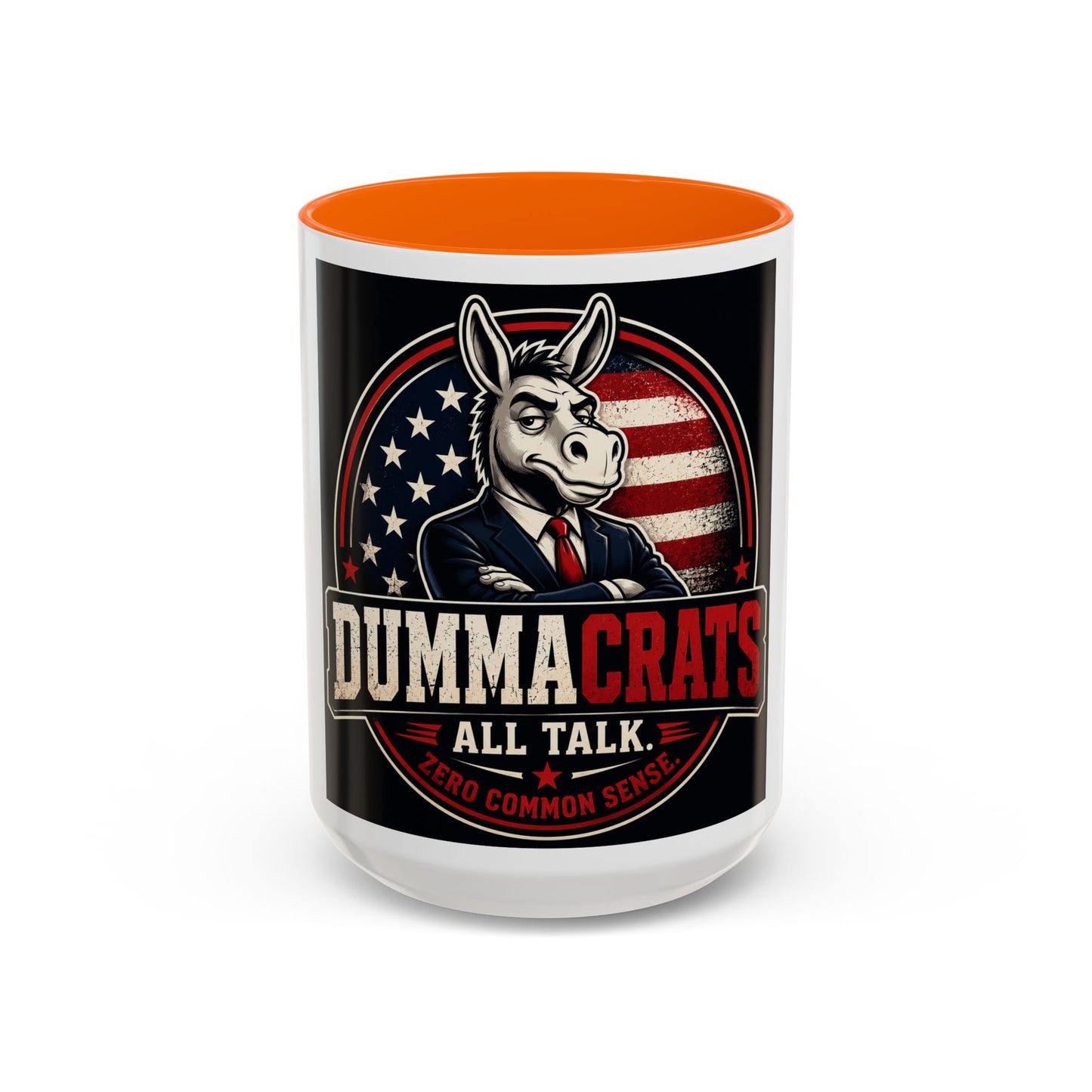 Dummacrats Political Coffee Mug — 'All Talk, Zero Common Sense' Accent Mug