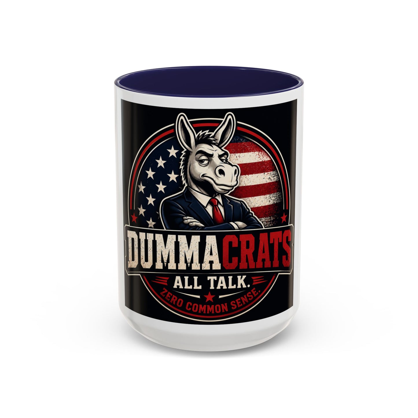 Dummacrats Political Coffee Mug — 'All Talk, Zero Common Sense' Accent Mug