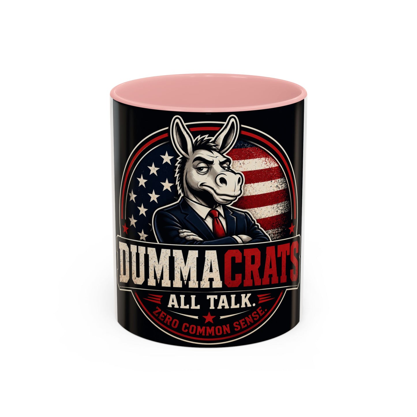 Dummacrats Political Coffee Mug — 'All Talk, Zero Common Sense' Accent Mug