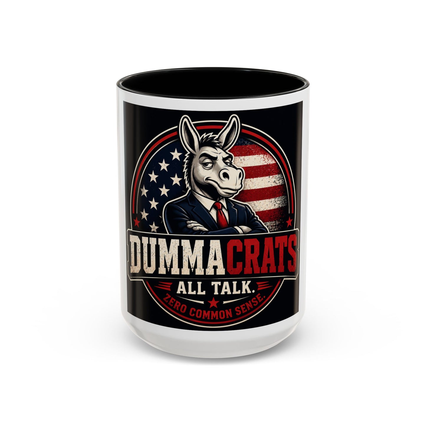 Dummacrats Political Coffee Mug — 'All Talk, Zero Common Sense' Accent Mug